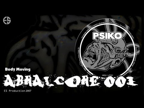 ABRALCORE 001 - Psiko - "Body Moving"