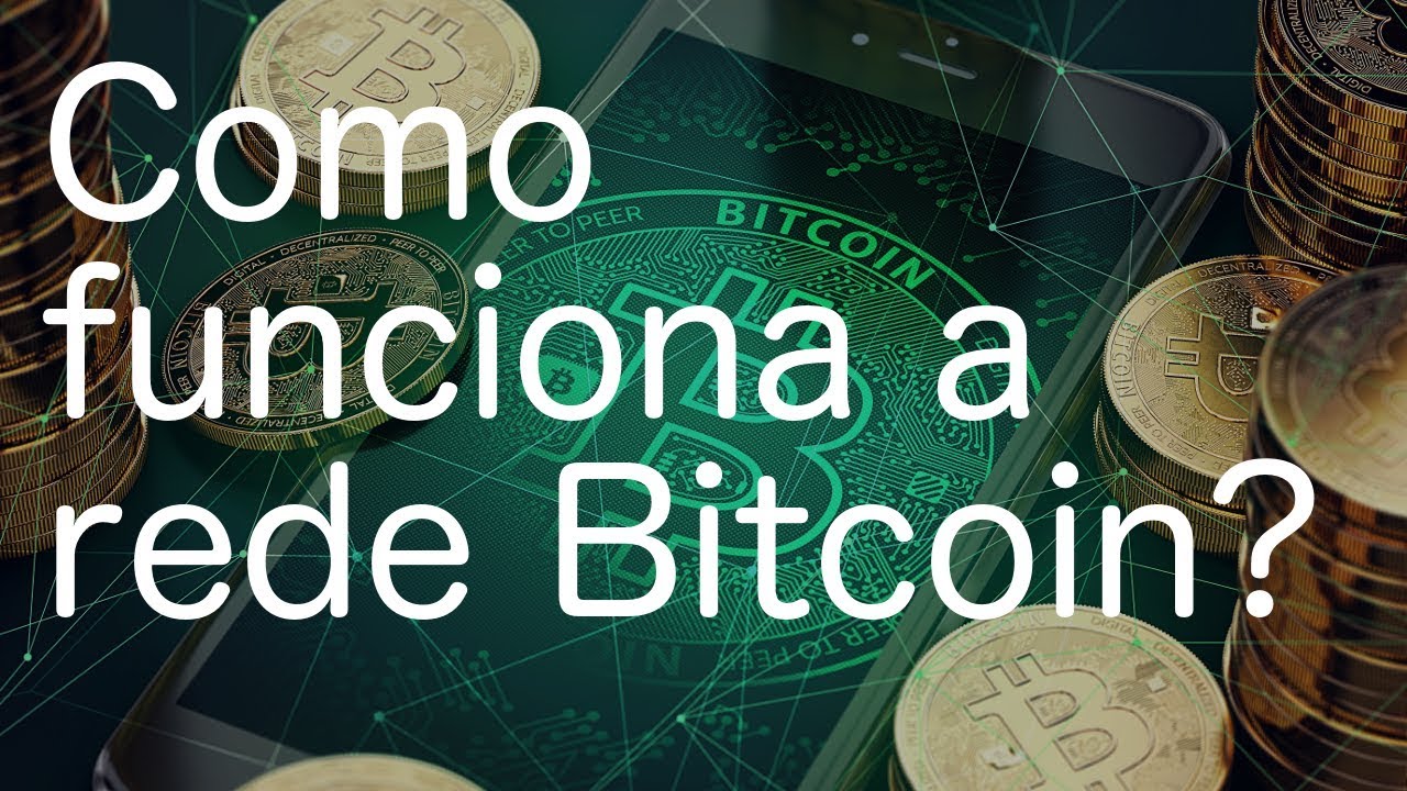 Como funciona a rede Bitcoin, a mineração e a Blockchain