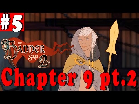 #5| The Banner Saga 2 Gameplay Walkthrough Guide | Chapter 9 pt.2| PC Full HD No Commentary English