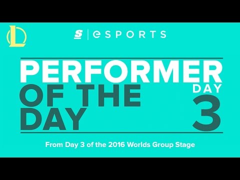 Performer of the day: 2016 Worlds Group Stage Day 3