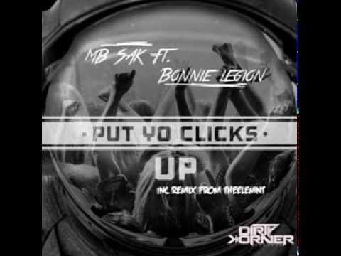 Put Yo Click Up - MB Sak Ft Bonnie Legion