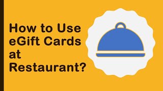 How to use an eGift Card at a Restaurant?