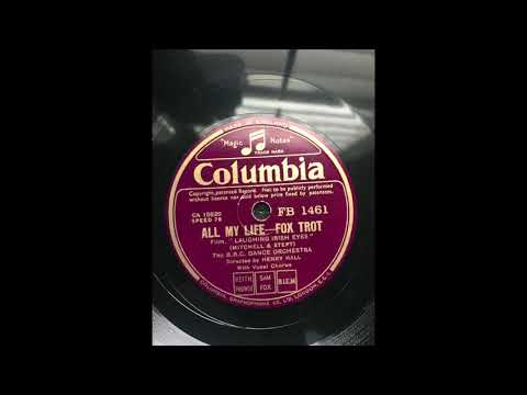 The B.B.C. Dance Orchestra Dir. by Henry Hall - All My Life (1936)