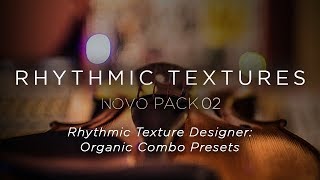 Video thumbnail for Rhythmic Textures - Rhythmic Texture Designer: Organic Combo Presets | Heavyocity by Heavyocity Media
