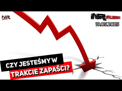 Czy jesteśmy w trakcie zapaści? - NRFlash (19.05.2025)