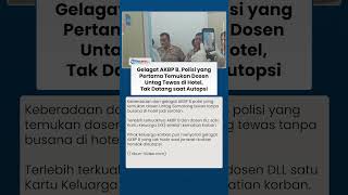 Keberadaan AKBP B Polisi yang Temukan Dosen Untag Tewas Tanpa Busana di Hotel, Gelagatnya Disorot