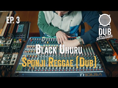 Black Uhuru - Sponji Reggae [DUB] 🎛️ DUBSTATION | Ep. #03