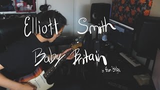 Baby Britain - Elliott Smith (Cover)