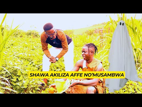 SHAWA AKILIZA AFFE' O'MUSAMBWA GUWANGUDE (PART 6)
