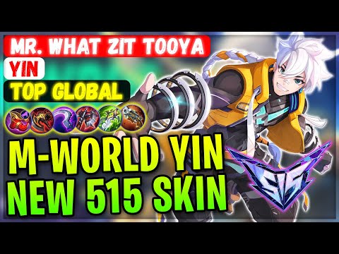 M-World Yin, New 515 Skin Ranked Gameplay [ Top Global Yin ] Mr. What Zit Tooya - Mobile Legends