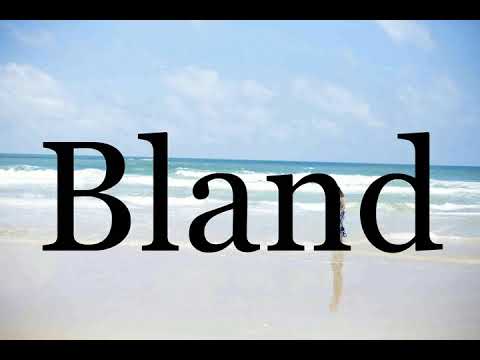 How To Pronounce Bland🌈🌈🌈🌈🌈🌈Pronunciation Of Bland
