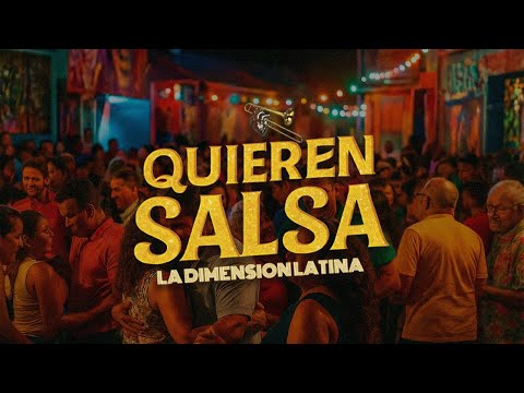 La Dimensión Latina - ¡Quieren Salsa!  (Video Oficial)