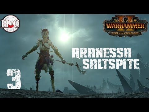 Legendary Aranessa Saltspite Campaign - Total War Warhammer 2 - Part 3