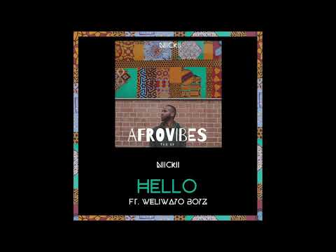 NIICKII ft Weliwayo Boyz - HELLO  [Official Audio]