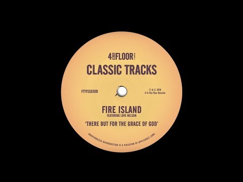 Fire Island featuring Love Nelson ‘There But For The Grace of God’ (Roger's Garage Mix)