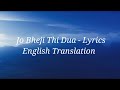 Jo Bheji Thi Dua Lyrics English Translation