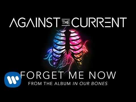 Against The Current: Forget Me Now (Official Lyric Video)