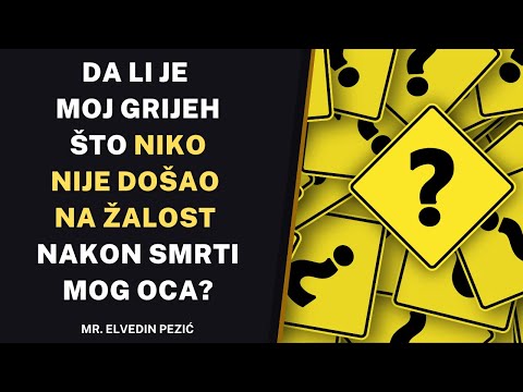 Da li je moj grijeh što niko nije došao na žalost nakon smrti mog oca? - mr. Elvedin Pezić