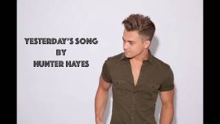 Yesterday&#39;s Song By Hunter Hayes Lyrics