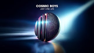 Cosmic Boys - Just One Life video