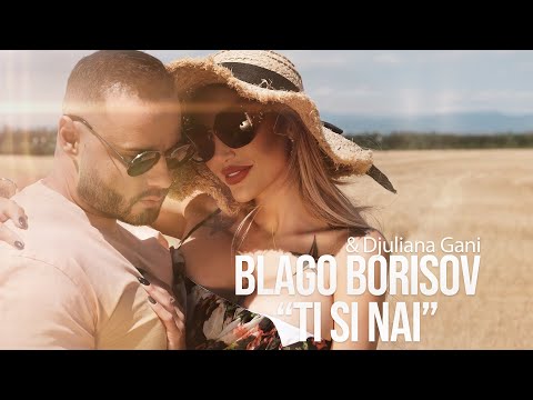 BLAGO BORISOV X DJULIANA GANI - TI SI NAY | Благо Борисов x Джулиана Гани - Ти си най - 2023