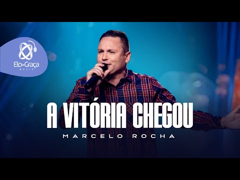 A Vitória Chegou - Marcelo Rocha   (ClipeOficial)