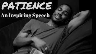 PATIENCE Motivational Speech - BIG SEAN