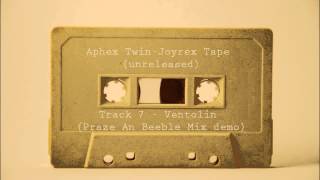 Aphex Twin - Joyrex Tape Track 7 Ventolin (Praze An Beeble Mix demo) (unreleased)