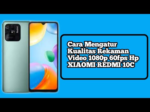 Cara Merekam Video Resolusi 1080p 60fps Di Hp XIAOMI REDMI 10C