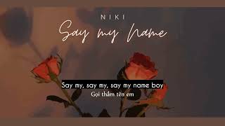 Vietsub | Say My Name - NIKI | Lyrics Video