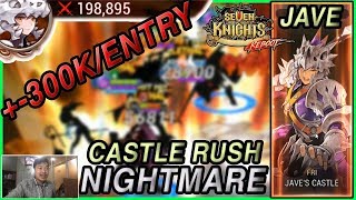 Seven Knights - CASTLE RUSH NIGHTMARE (JAVE&#39;s DAY) 300K/ENTRY WITH REFLECT TEAM!