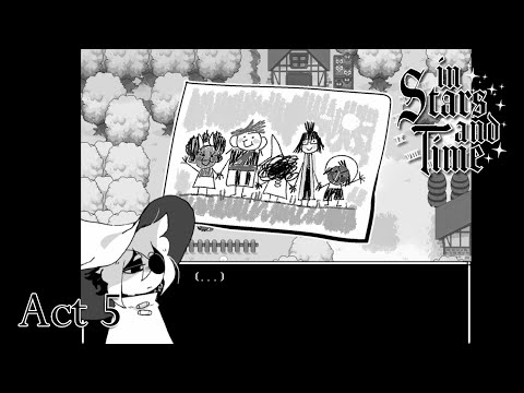 In Stars and Time | Full Act 5 (No Commentary)