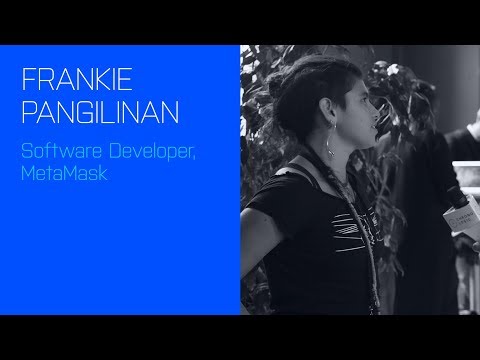 EthCC2018 - Frankie Pangilinan, Software Developer, MetaMask