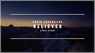 AUDIO ADRENALINE - Believer (Lyric Video)