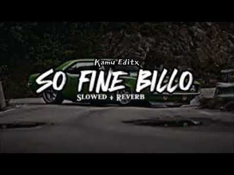So Fine Billo // Slowed and Reverb // Trending Song