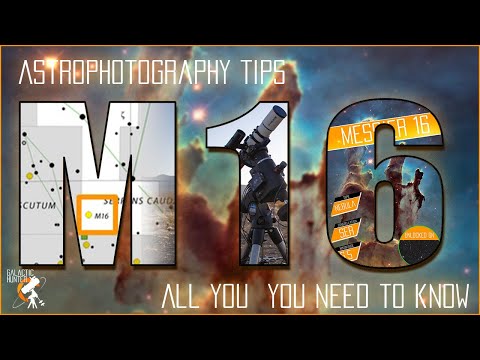 MESSIER 16 - All You Need to Know before Imaging the EAGLE Nebula