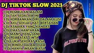 Download lagu DJ TIKTOK SLOW 2021 • DJ REMBULAN MALAM • DJ TAK SEDALAM INI • DJ KORBANKAN DIRI DALAM ILUSI mp3