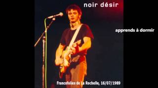 1989 - Noir Désir    Apprends à dormir (Live Francofolies)