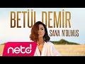 Betül Demir - Sana N'olmuş