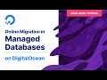 Introducing Online Migration in DigitalOcean Managed Databases - DigitalOcean Demo