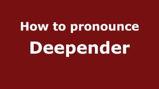 How to pronounce Deepender