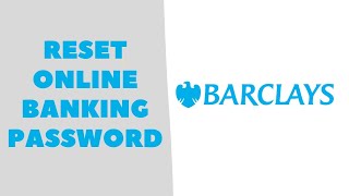Barclays Bank: Reset Online banking Password | Recover Barclays Bank Online | barclays.co.uk