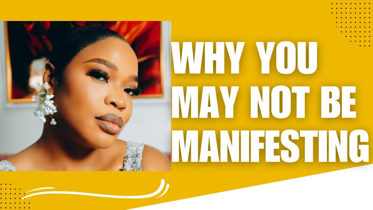 Why You May Not Be Manifesting