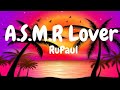RuPaul - A.S.M.R Lover (lyrics)