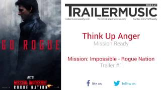 Mission: Impossible - Rogue Nation - Trailer #1 Music (Think Up Anger - Mission Ready)