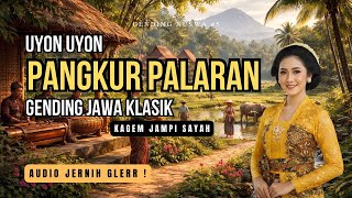 Download lagu PANGKUR PALARAN Uyon-uyon | Alunan Jawa Klasik Sing Nyentuh Roso  mp3