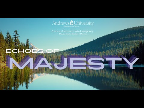 Andrews University Wind Symphony | Echoes of Majesty (October 25, 2025)
