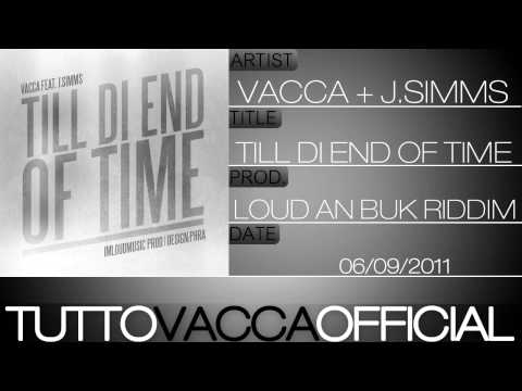 Vacca Feat J.Simms - Till Di End Of Time (Lound An Buk Riddim)