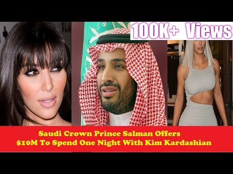 Saudi Crown Prince Salman Offers $10M To Spend One Night With Kim Kardashian