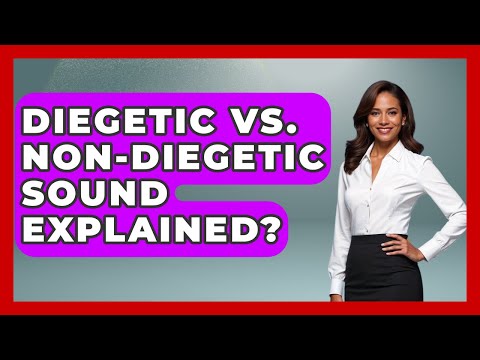 Diegetic Vs. Non-Diegetic Sound Explained? - The Musician Encyclopedia